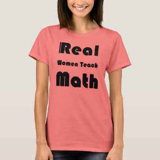 Real Women Teach Math T-Shirt
