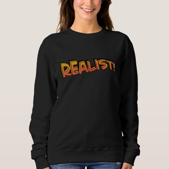 Realist Sweatshirt (Front)