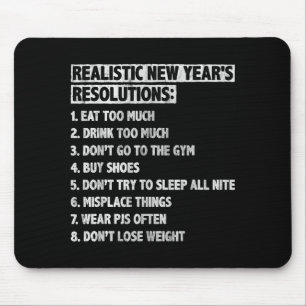 Realistic New Year's Resolutions Sayings Quote Fun Mouse Pad