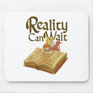 Reality can wait mouse pad