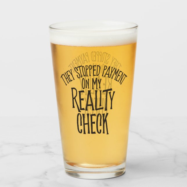 Reality Check Glass (Front Filled)