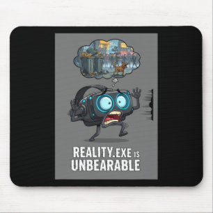 Reality Exe Is Unbearable Funny Gamer Vr Gaming Hu Mouse Pad