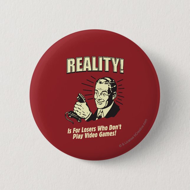 Reality: For Losers 6 Cm Round Badge (Front)