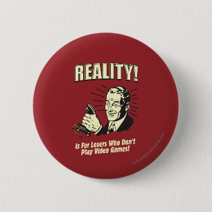 Reality: For Losers 6 Cm Round Badge