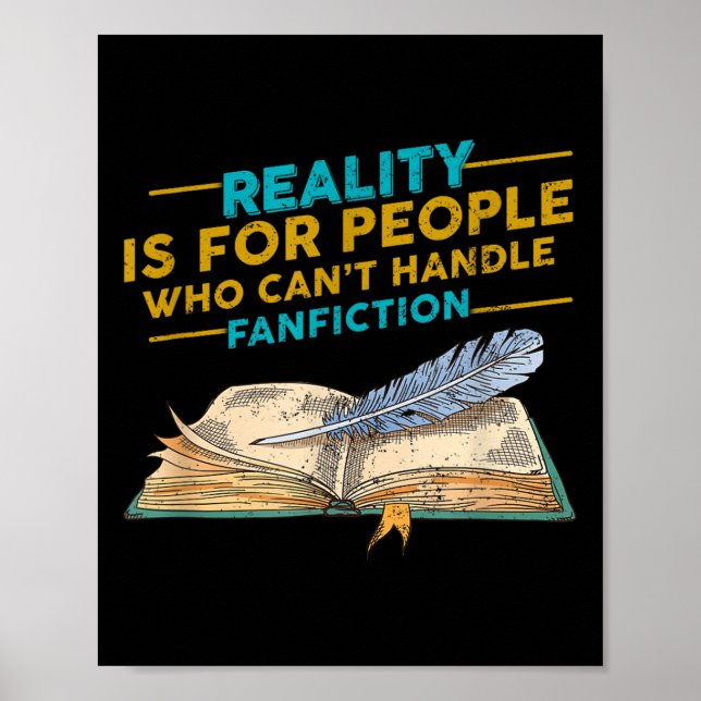 Reality For People Who Can't Handle Fanfiction Fun Poster (Front)