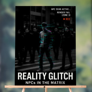 Reality Glitch - NPC Surveillance Simulation Acrylic Sign