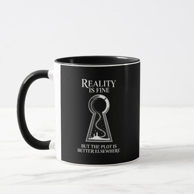 Reality Is Fine But The Plot Is Better Elsewhere Mug (Left)
