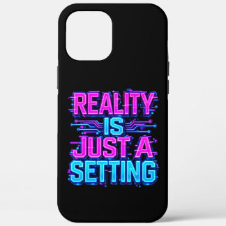 Reality Is Just A Setting Cyberpunk Glitch iPhone 12 Pro Max Case