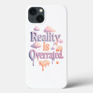 "Reality is Overrated" – Dreamcore Cloud Aesthetic iPhone 13 Case
