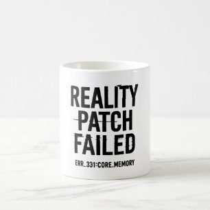 Reality Patch Failed - Glitched Typography Coffee Mug