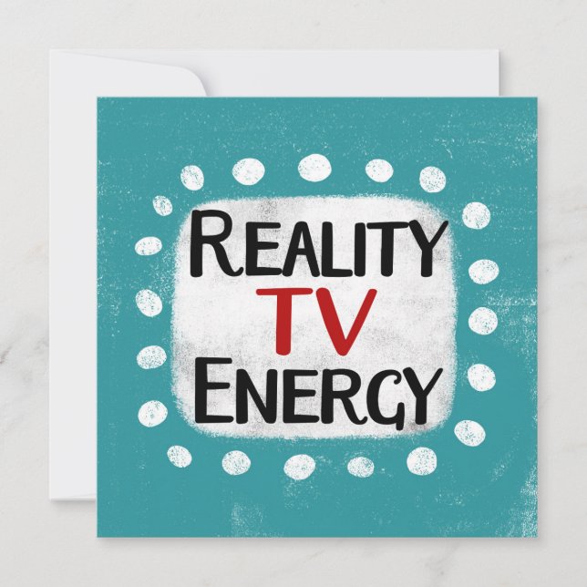 Reality TV Energy Greeting Card (Front)