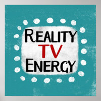 Reality TV Energy Poster Wall Art