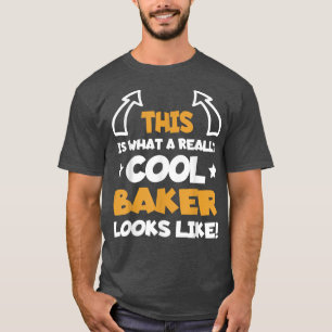 Really Cool Baker Confectioner Bakery Baking Funny T-Shirt