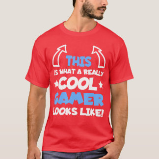 Really Cool Gamer Gaming Gamers Video Games Funny  T-Shirt