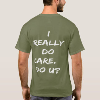 Really Do Care Do You T-Shirt, I Care Shirt,  ZFJG T-Shirt