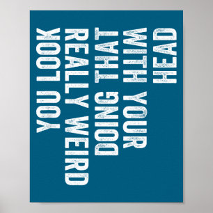 Really Doing Weird Look Head Saying You Joke Poster