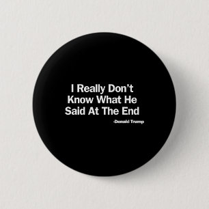 Really Don’t Know What He Said Trump Vs Biden 2024 6 Cm Round Badge