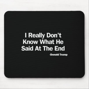 Really Don’t Know What He Said Trump Vs Biden 2024 Mouse Pad