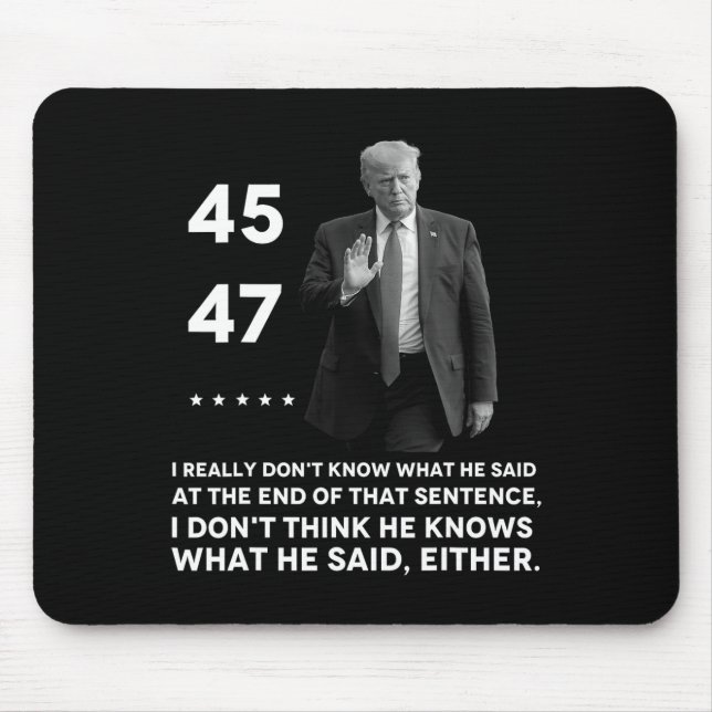 Really Don't Know What He Said At The End Of That  Mouse Pad (Front)