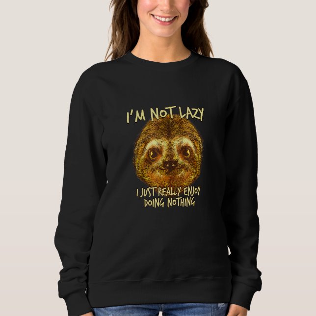 Really Enjoy Doing Nothing Sloth Sloth Humour 7 Sweatshirt (Front)