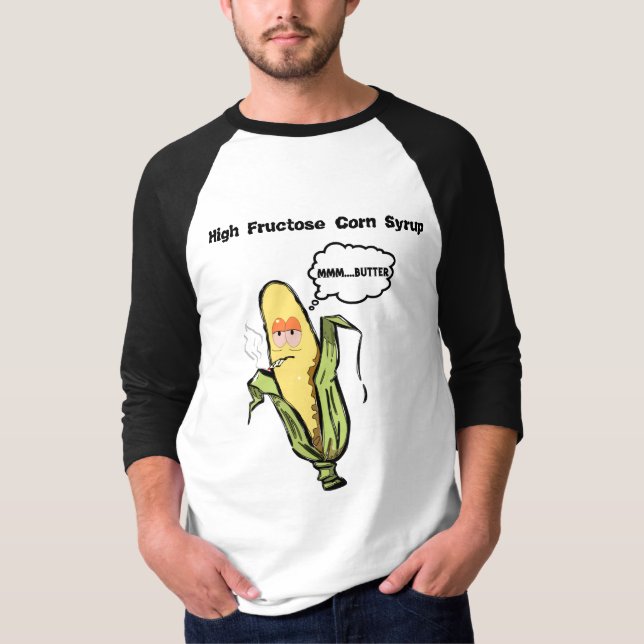 Really High Fructose Corn Syrup T-Shirt (Front)