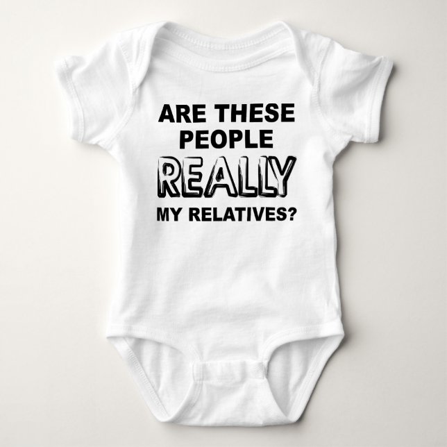 Really My Relatives Funny Romper Baby Bodysuit (Front)