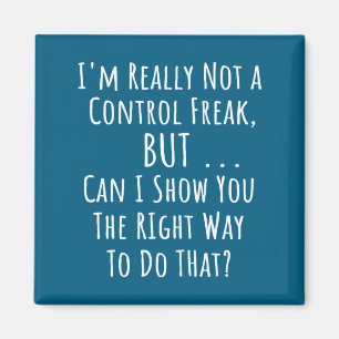 Really Not A Control Freak But Funny Sarcasm Perfe Magnet