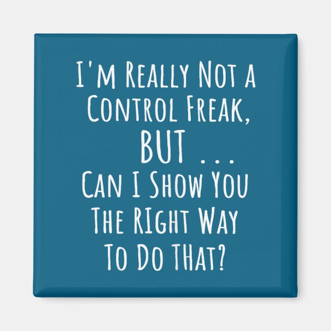 Really Not A Control Freak But Funny Sarcasm Perfe Magnet (Front)