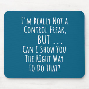 Really Not A Control Freak But Funny Sarcasm Perfe Mouse Pad