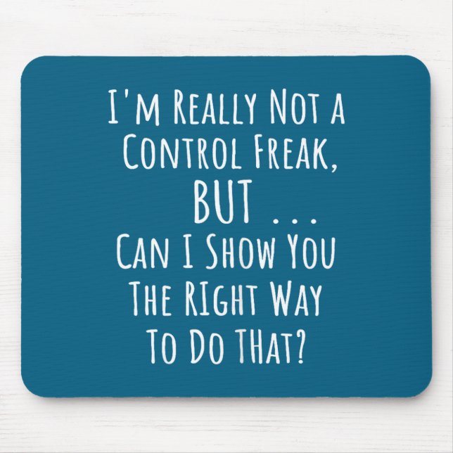 Really Not A Control Freak But Funny Sarcasm Perfe Mouse Pad (Front)