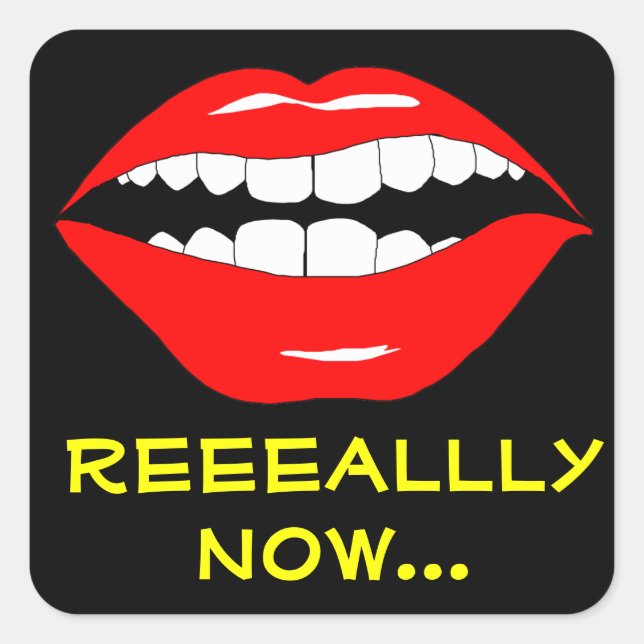 Really Now Sarcasm Square Sticker (Front)