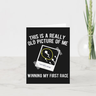 Really Old Picture Of Me First Race, Funny Saying Card