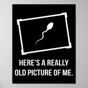 Really Old Picture Of Me Funny Poster