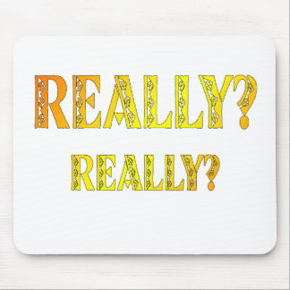 Really? Really? Mouse Pad