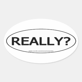 Really (Really?) Oval Sticker