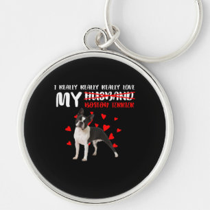 Really Really Really Love My Boston Terrier Key Ring