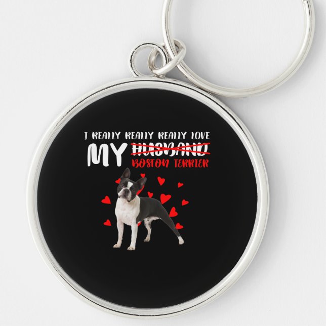 Really Really Really Love My Boston Terrier Key Ring (Front)