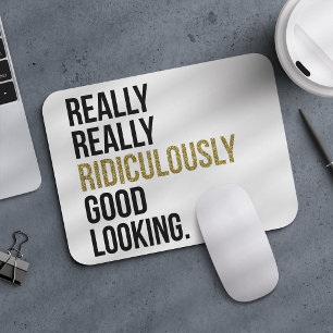 Really Really Ridiculously Good Looking Quote Mouse Pad