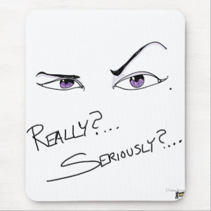 Really? Seriously? Mouse Pad