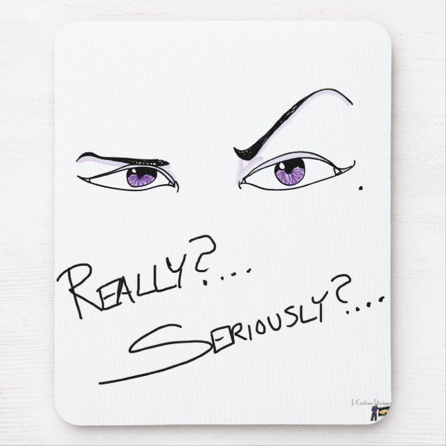 Really? Seriously? Mouse Pad (Front)