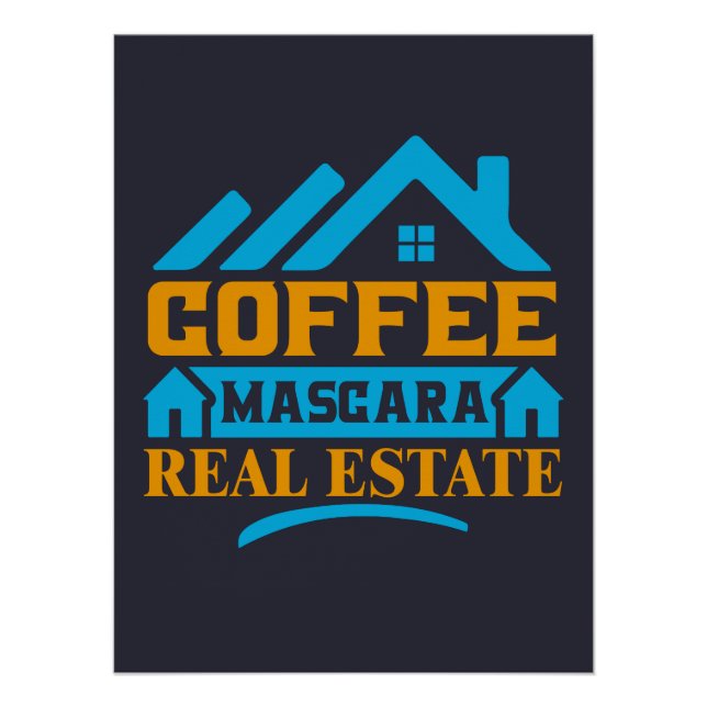 Realtor Gift | Coffee Mascara Real Estate Poster (Front)