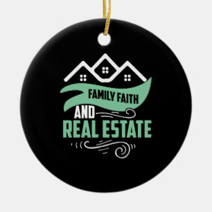 Realtor Gift Family Faith And Real Estate Ceramic Ornament