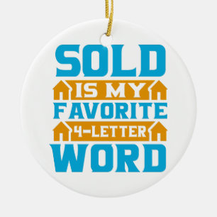 Realtor Gift SOLD Is My Favourite 4-Letter Word Ceramic Ornament