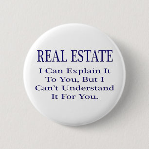 Realtor Joke .. Explain Not Understand 6 Cm Round Badge