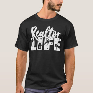 Realtor Life for a broker, sales agent, or realtor T-Shirt