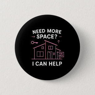 Realtor Need More Space I Can Help  6 Cm Round Badge