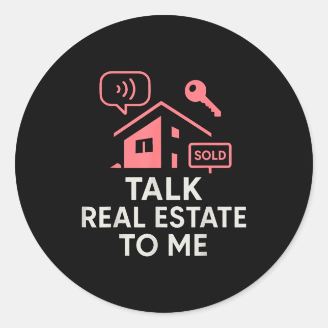 Realtor Talk Real Estate To Me  Classic Round Sticker (Front)