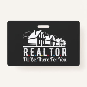 Realtor there for your House ID Badge