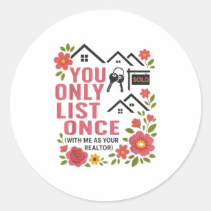 Realtor Yolo You Only List Once With Me As Your Re Classic Round Sticker