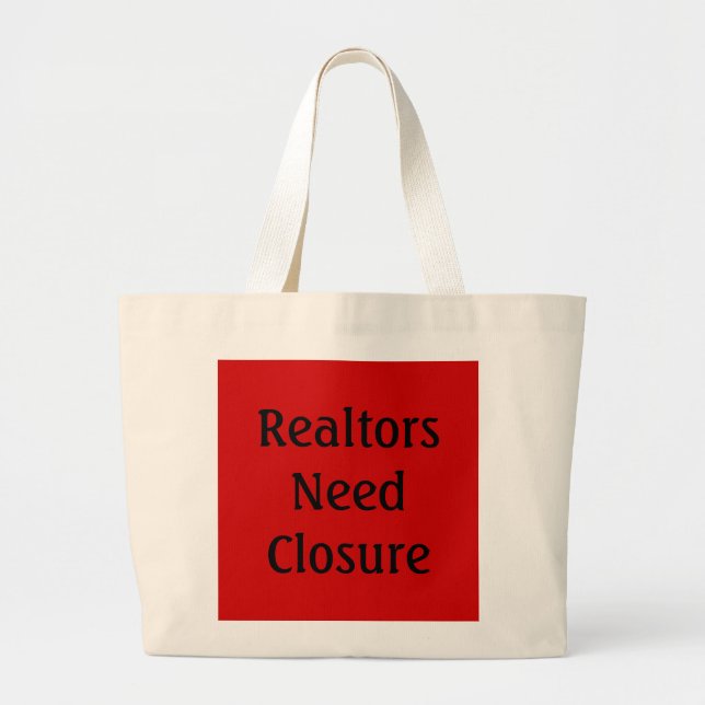 Realtors Need Closure Large Tote Bag (Front)